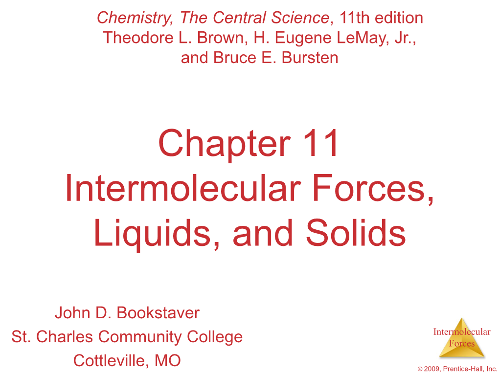 Chapter 11 Intermolecular Forces, Liquids, and Solids