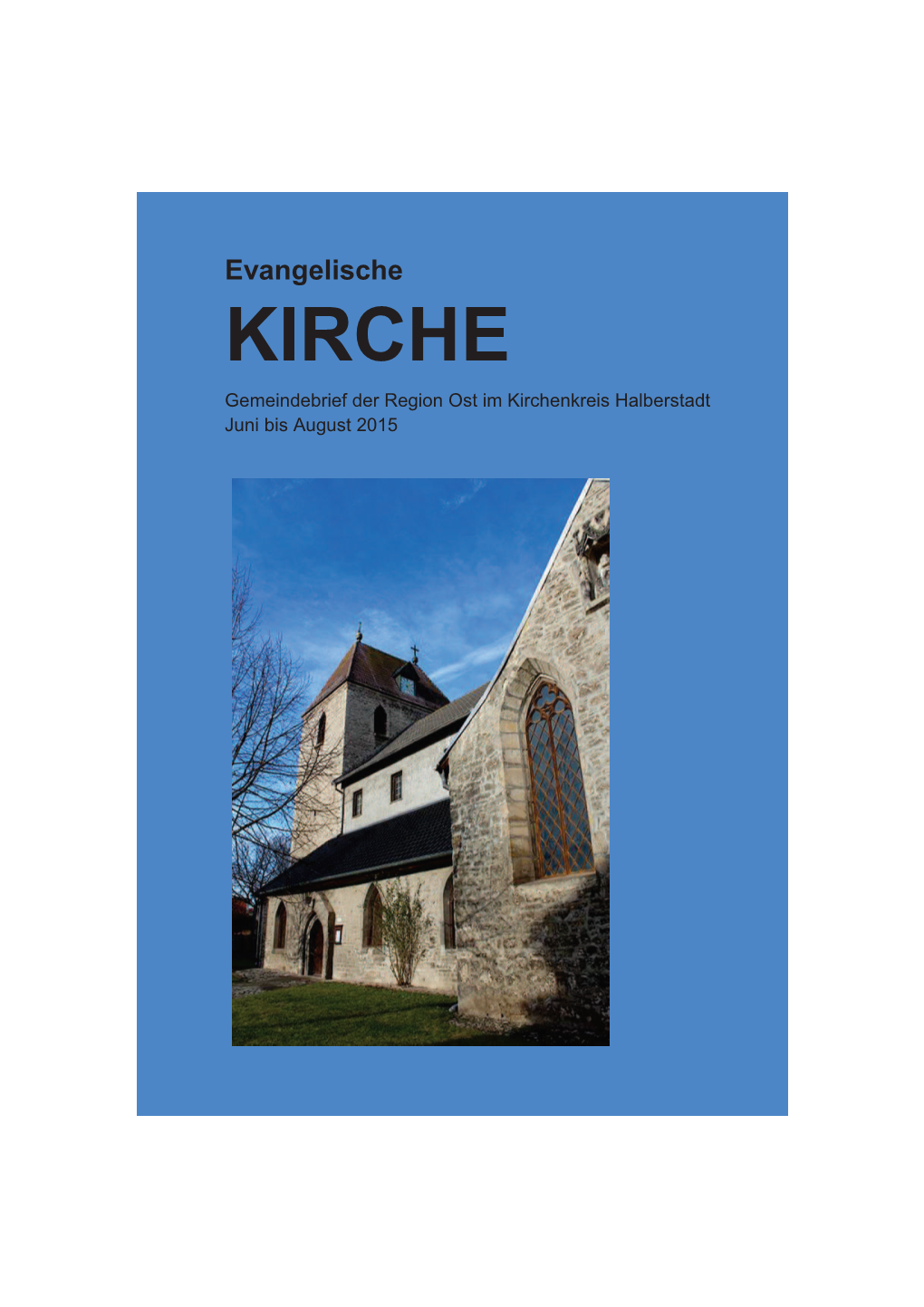 KIRCHE Gemeindebrief Der Region Ost Im Kirchenkreis Halberstadt Juni Bis August 2015