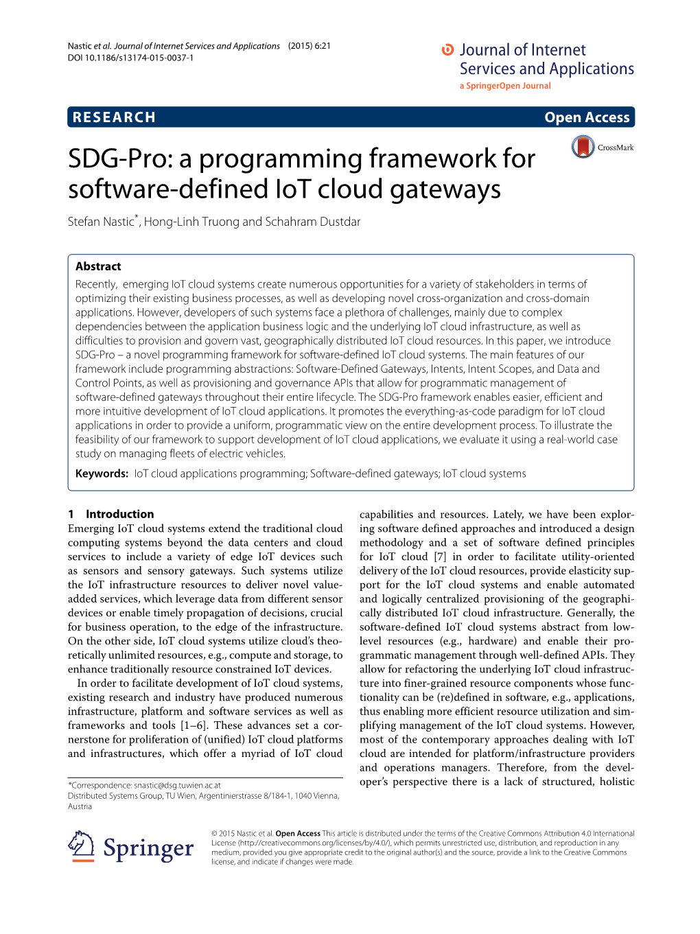 SDG-Pro: a Programming Framework for Software-Defined Iot Cloud Gateways Stefan Nastic*, Hong-Linh Truong and Schahram Dustdar