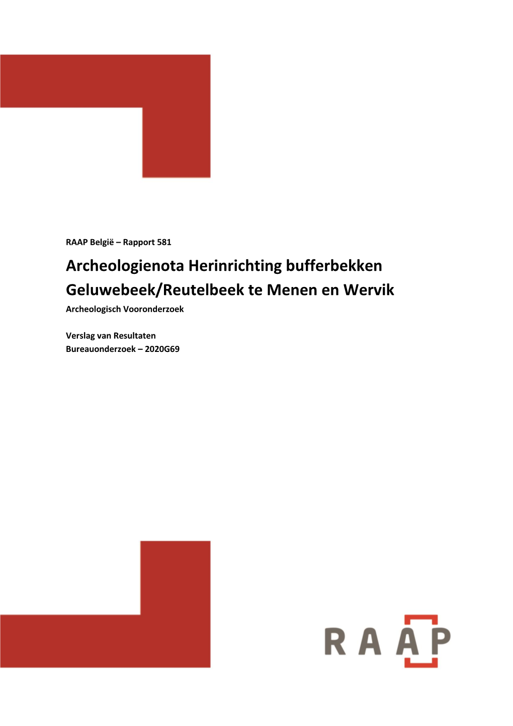 Archeologienota Herinrichting Bufferbekken Geluwebeek/Reutelbeek Te Menen En Wervik Archeologisch Vooronderzoek