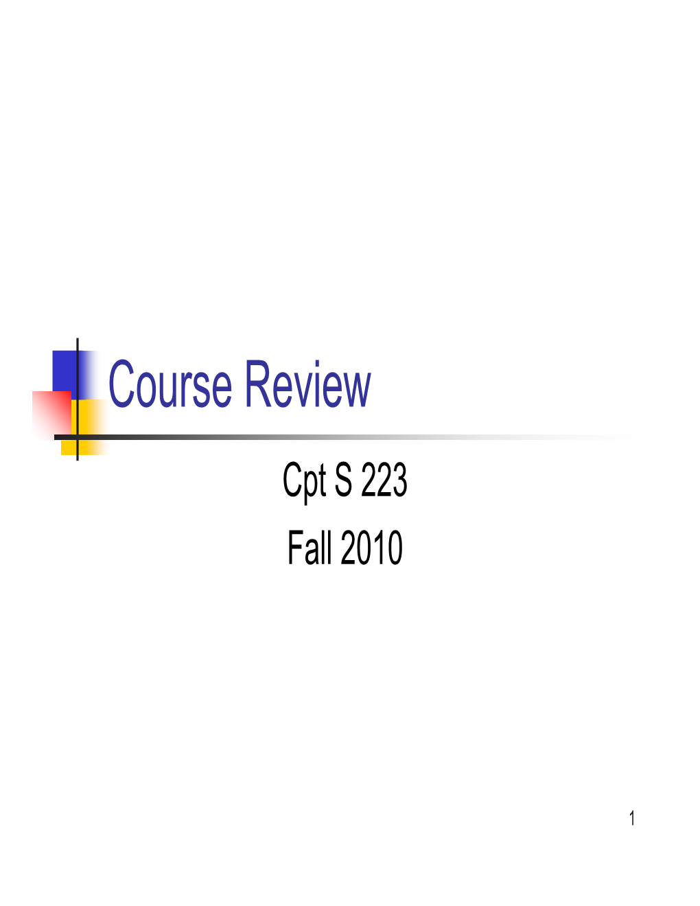 Course Review Cpt S 223 Fall 2010