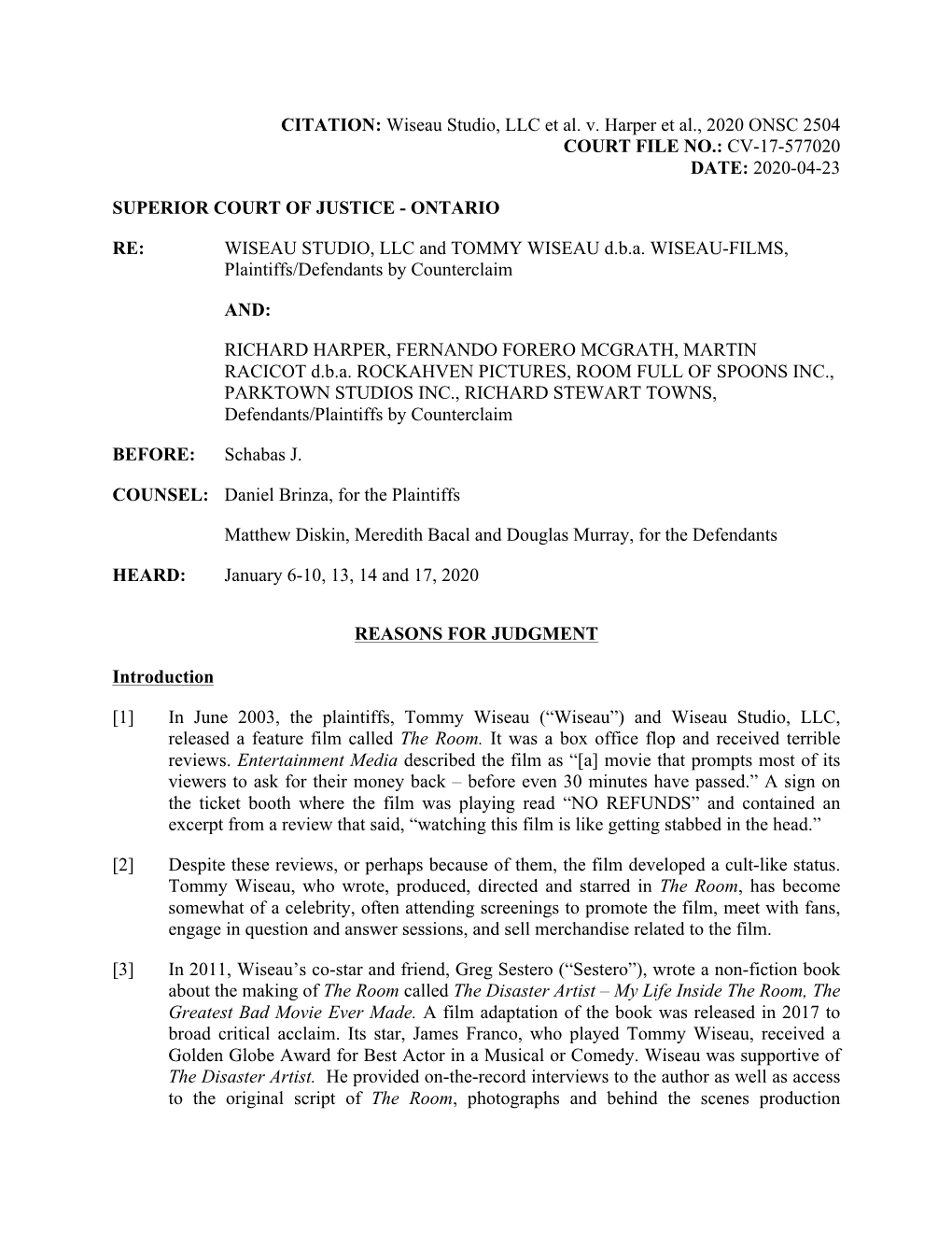 CITATION: Wiseau Studio, LLC Et Al. V. Harper Et Al., 2020 ONSC 2504 COURT FILE NO.: CV-17-577020 DATE: 2020-04-23