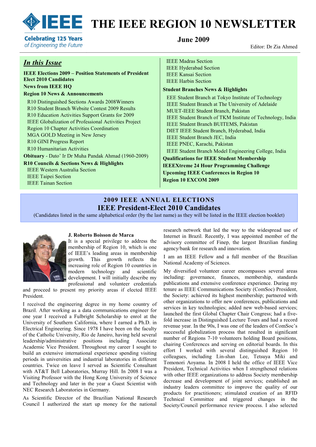 THE IEEE REGION 10 NEWSLETTER June 2009 Editor: Dr Zia Ahmed