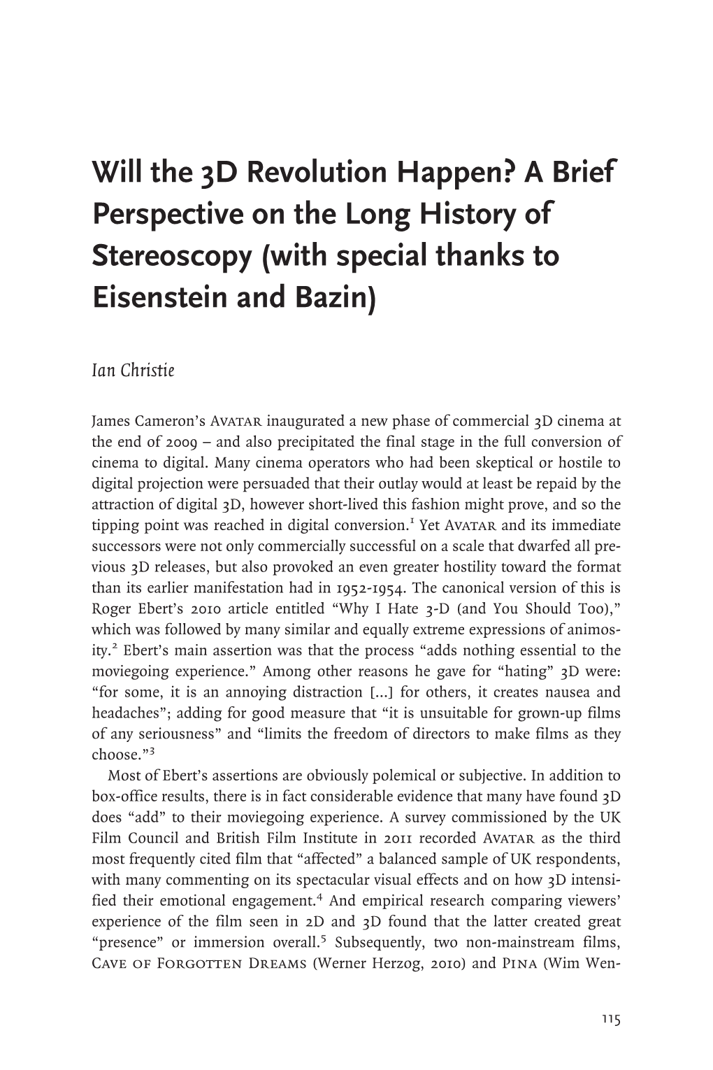 Will the 3D Revolution Happen? a Brief Perspective on the Long History of Stereoscopy (With Special Thanks to Eisenstein and Bazin)