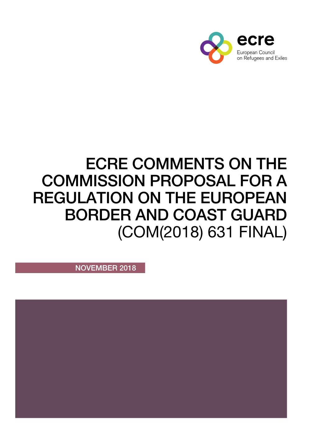 Ecre Comments on the Commission Proposal for a Regulation on the European Border and Coast Guard (Com(2018) 631 Final)