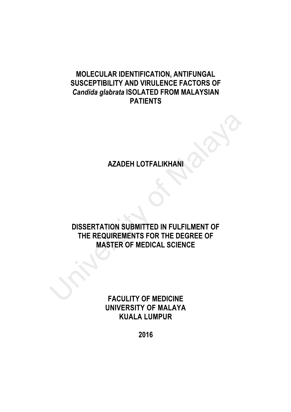 MOLECULAR IDENTIFICATION, ANTIFUNGAL SUSCEPTIBILITY and VIRULENCE FACTORS of Candida Glabrata ISOLATED from MALAYSIAN PATIENTS