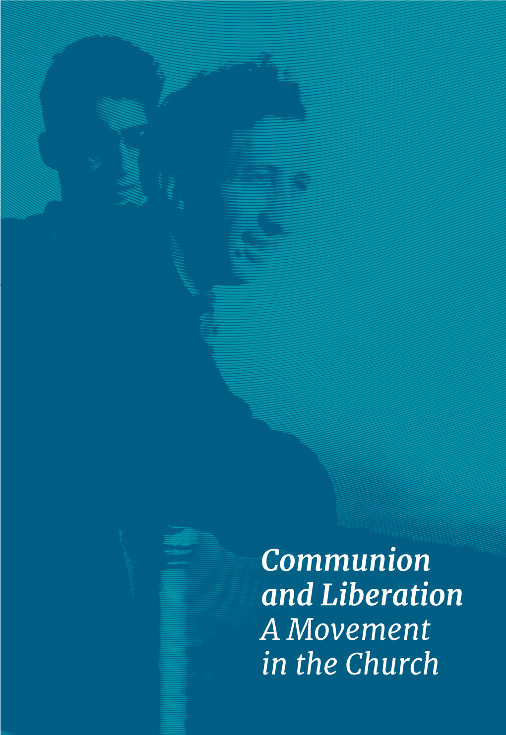 Communion and Liberation. a Movement in the Church(2021) 1 MB