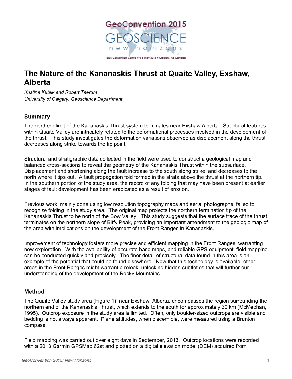 The Nature of the Kananaskis Thrust at Quaite Valley, Exshaw, Alberta Kristina Kublik and Robert Taerum University of Calgary, Geoscience Department