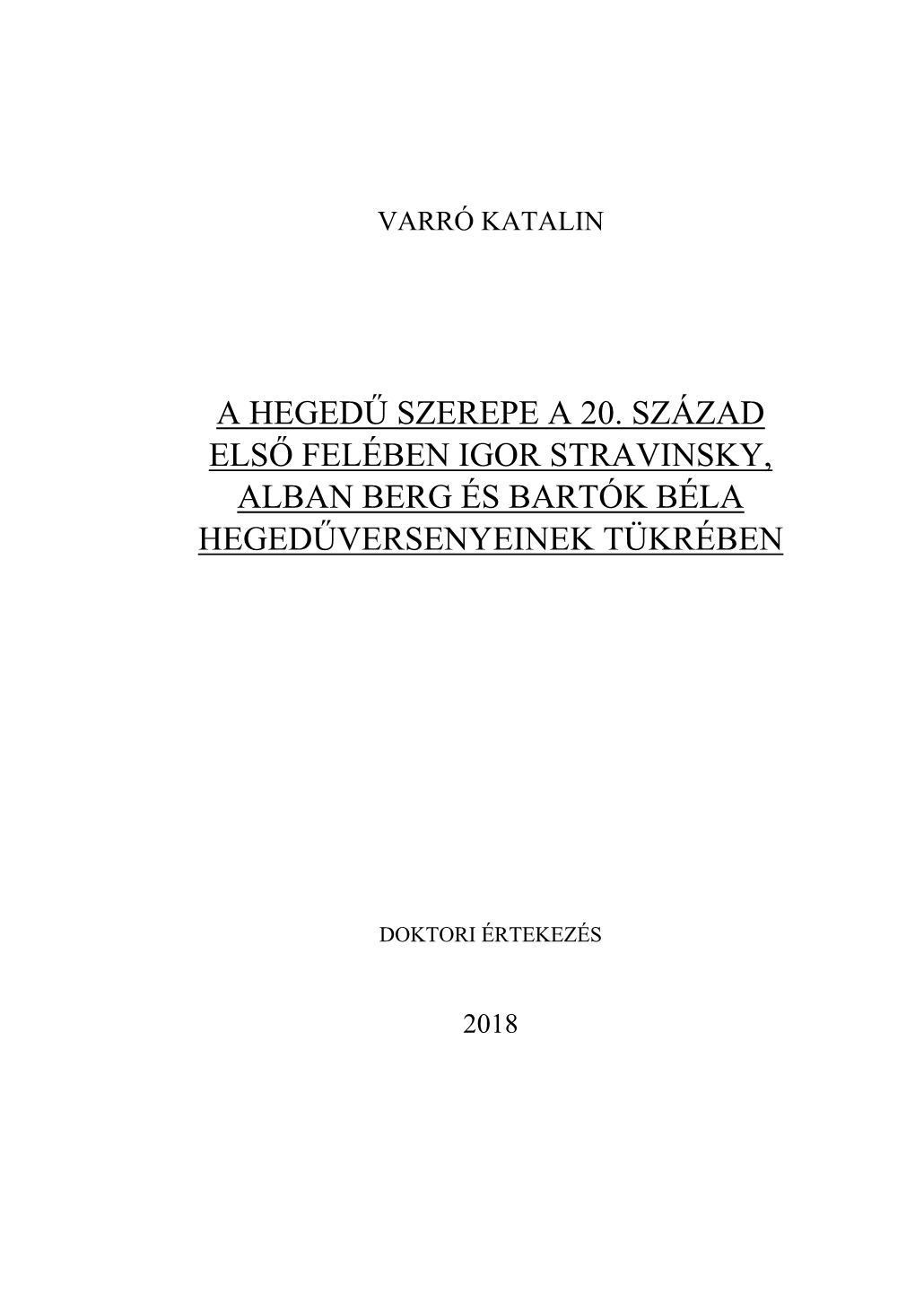 A Hegedű Szerepe a 20. Század Első Felében Igor Stravinsky, Alban Berg És Bartók Béla Hegedűversenyeinek Tükrében