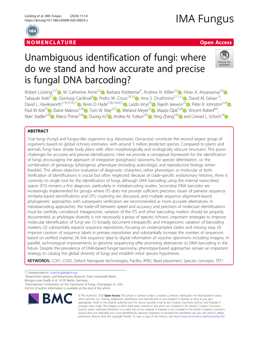 Unambiguous Identification of Fungi: Where Do We Stand and How Accurate and Precise Is Fungal DNA Barcoding? Robert Lücking1,2* , M