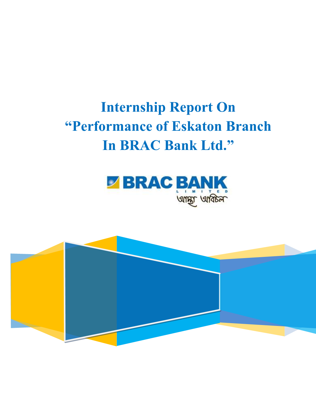 “Performance of Eskaton Branch in BRAC Bank Ltd.”