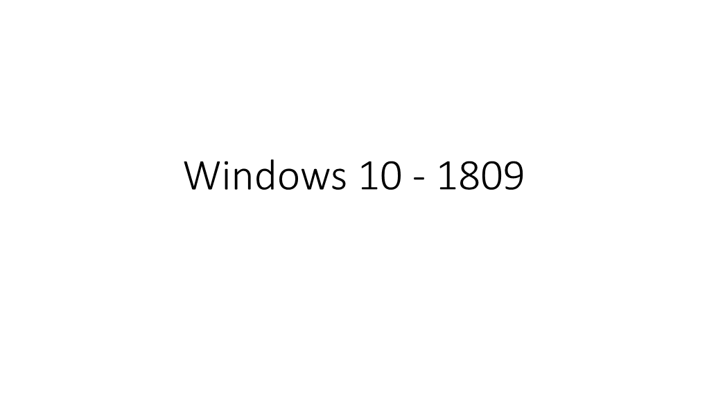 Windows 10 - 1809 Windows 10 Versions