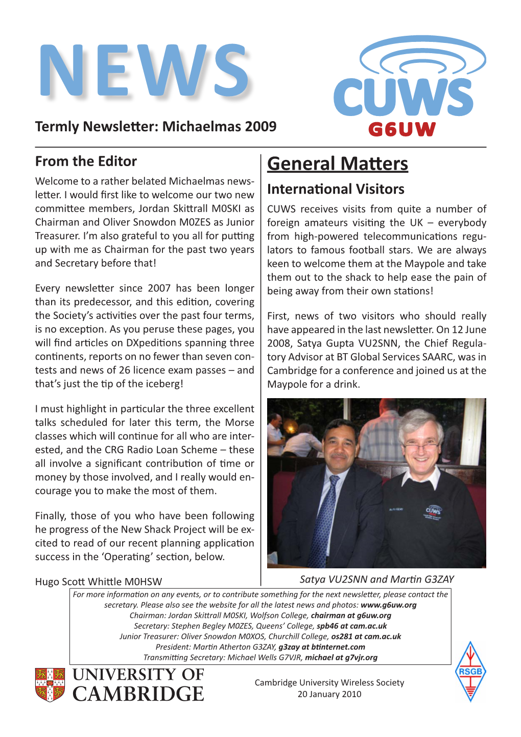 CUWS Termly Newsletter: Michaelmas 2009 G6UW from the Editor General Matters Welcome to a Rather Belated Michaelmas News- Letter
