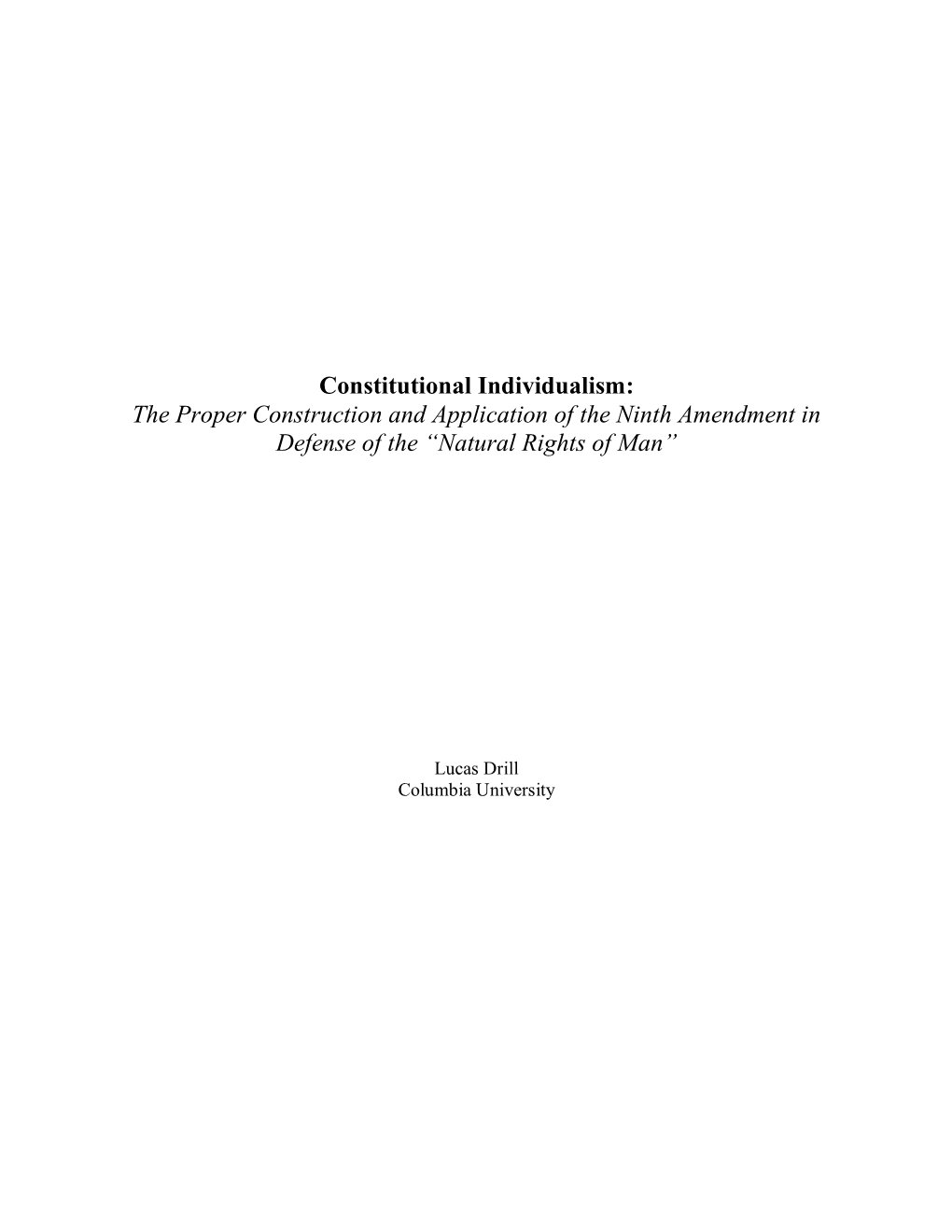 Constitutional Individualism: the Proper Construction and Application of the Ninth Amendment in Defense of the “Natural Rights of Man”