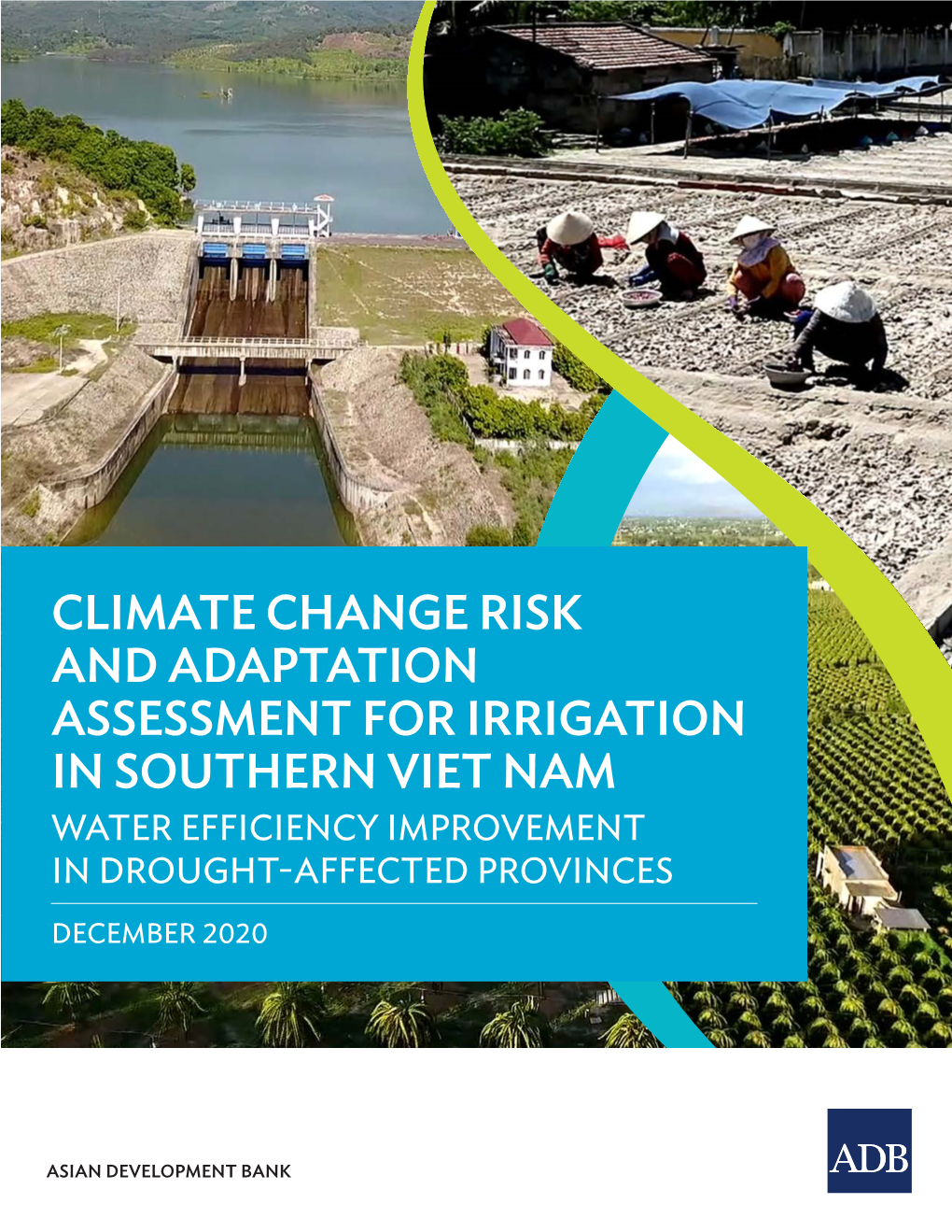 Climate Change Risk and Adaptation Assessment for Irrigation in Southern Viet Nam Water Efficiency Improvement in Drought-Affected Provinces