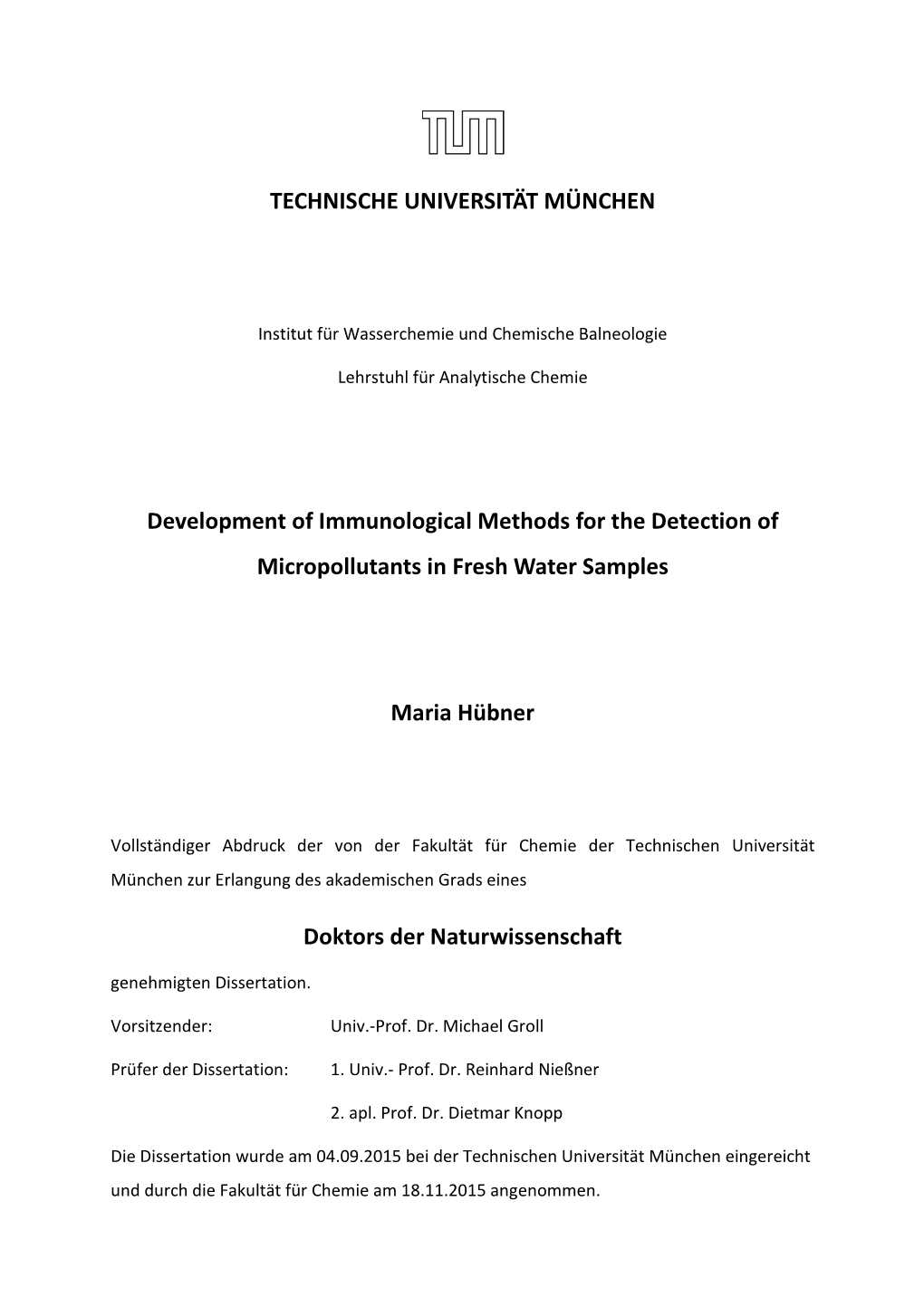 TECHNISCHE UNIVERSITÄT MÜNCHEN Development of Immunological Methods for the Detection of Micropollutants in Fresh Water Sample