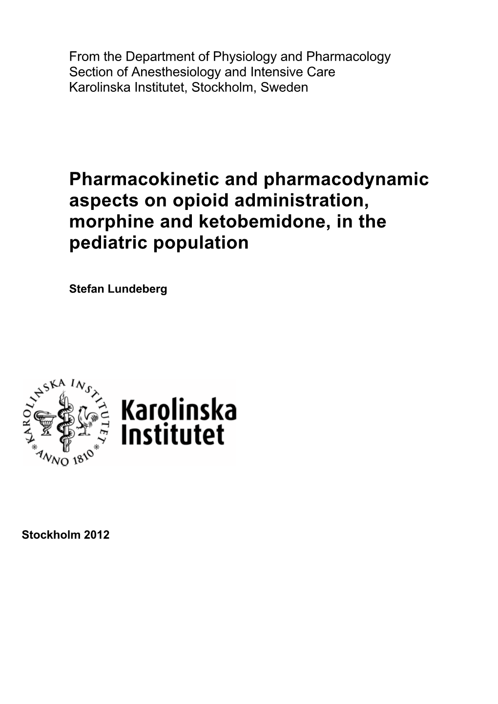 Pharmacokinetic and Pharmacodynamic Aspects on Opioid Administration, Morphine and Ketobemidone, in the Pediatric Population