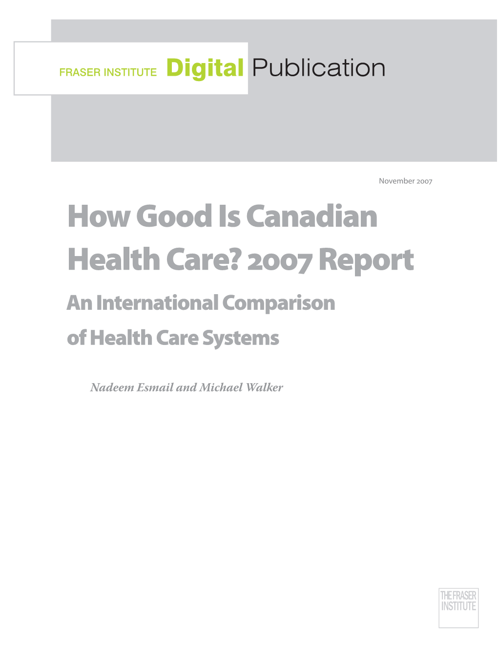 How Good Is Canadian Health Care? 2007 Report an International Comparison of Health Care Systems