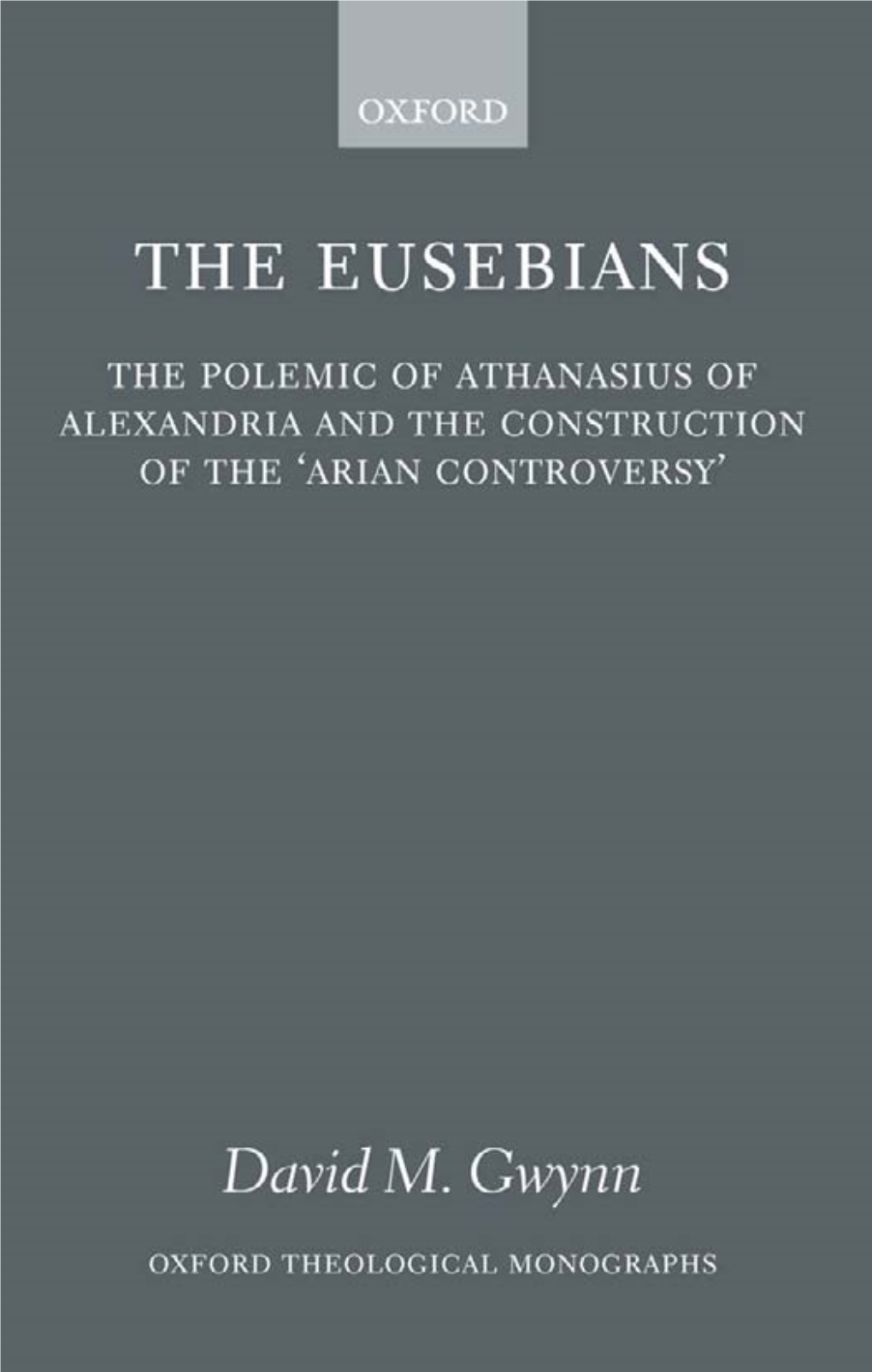 The Eusebians: the Polemic of Athanasius of Alexandria and The