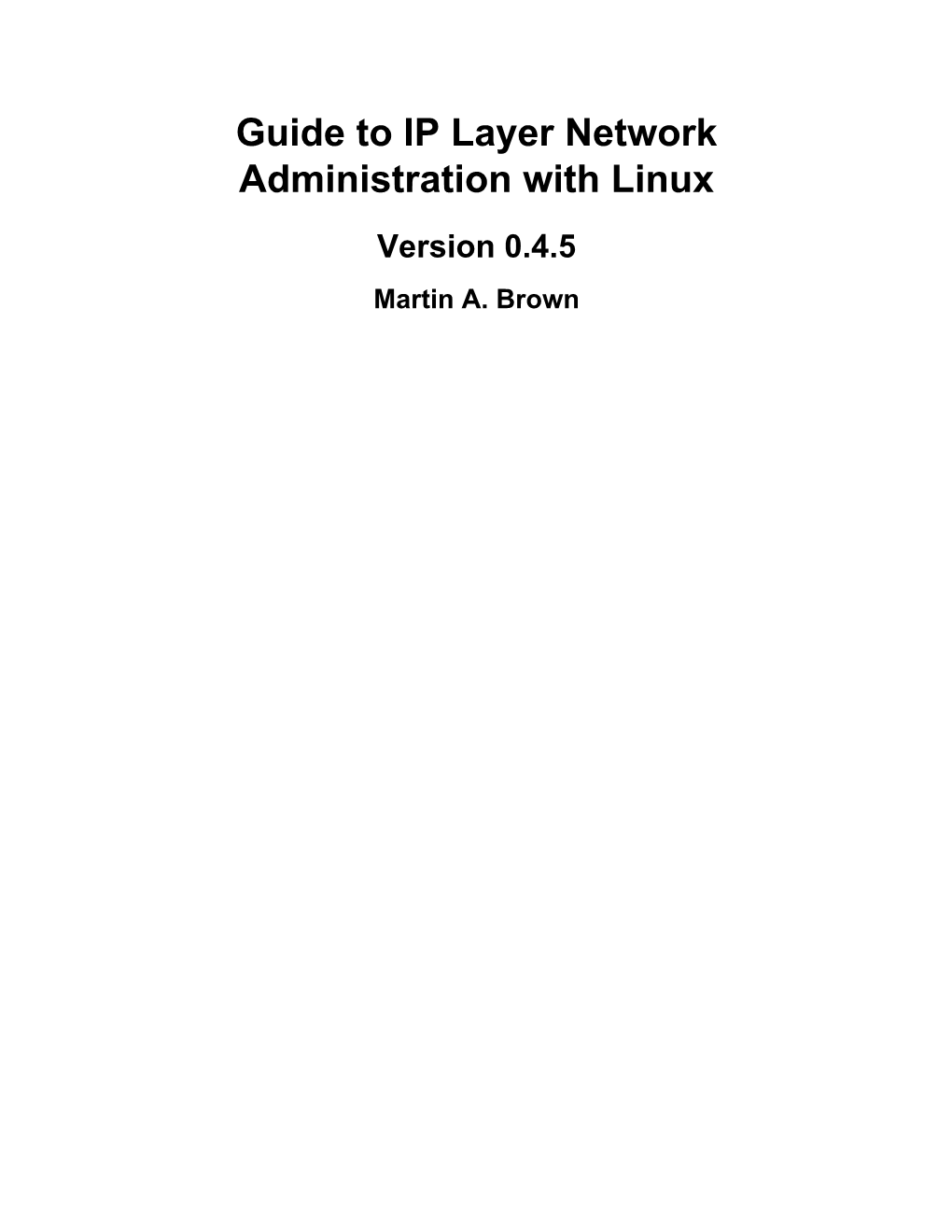 Guide to IP Layer Network Administration with Linux Version 0.4.5 Martin A