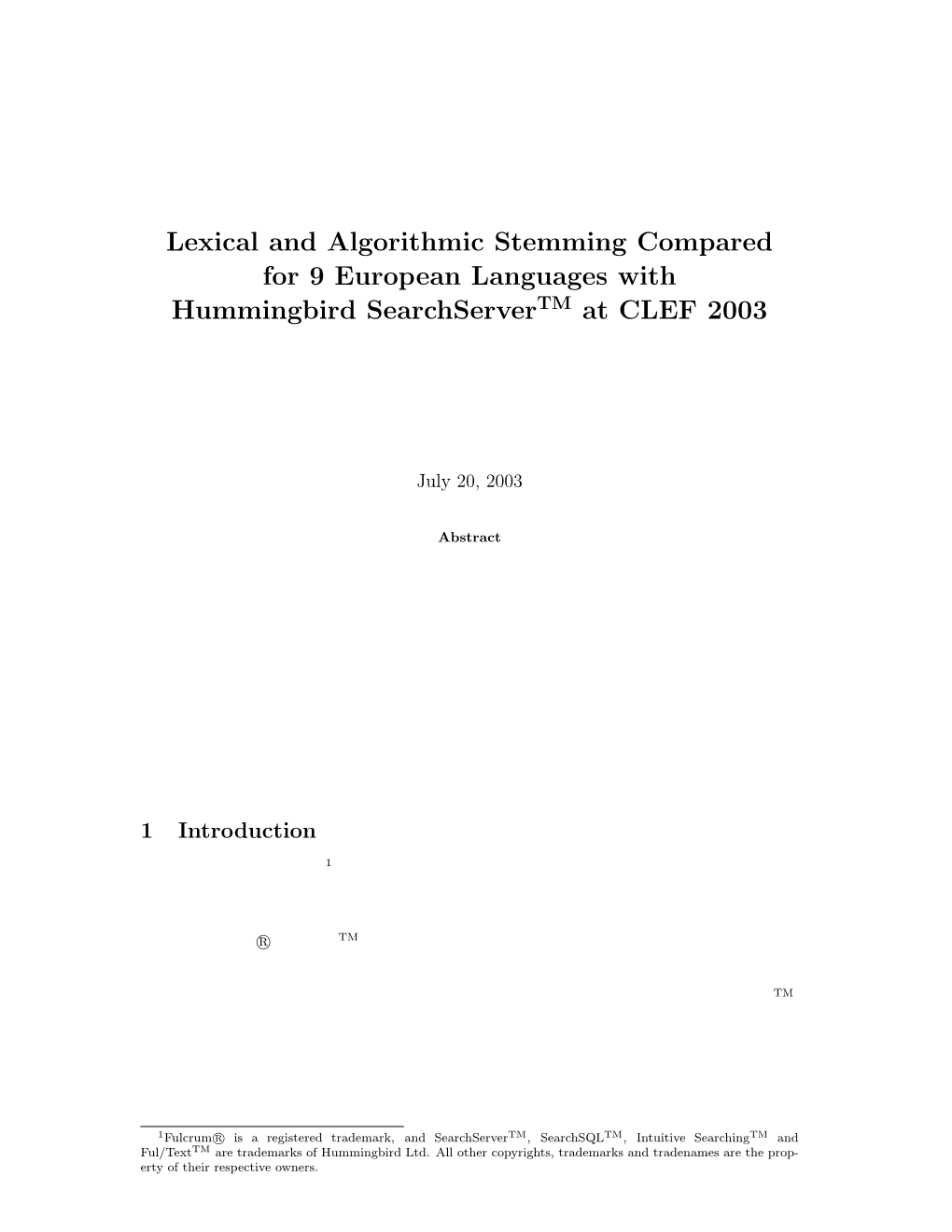 Lexical and Algorithmic Stemming Compared for 9 European Languages with Hummingbird Searchservertm at CLEF 2003