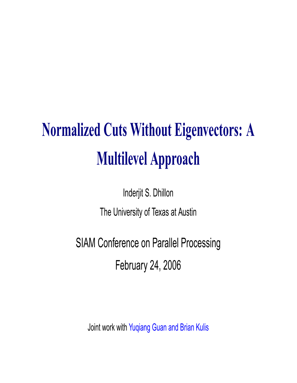 Normalized Cuts Without Eigenvectors: a Multilevel Approach