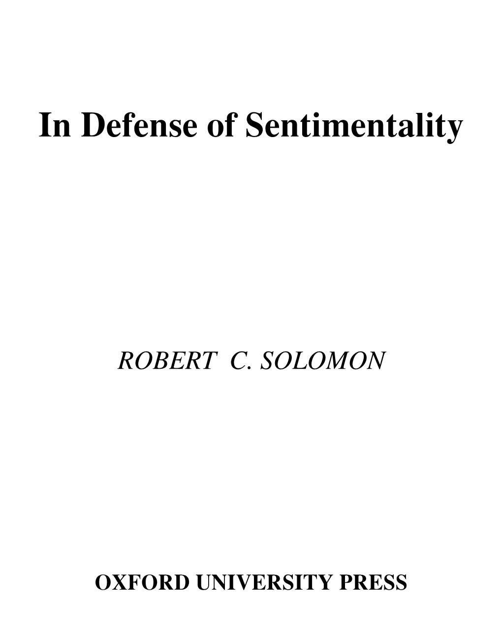 In Defense of Sentimentality (The Passionate Life) (2004).Pdf