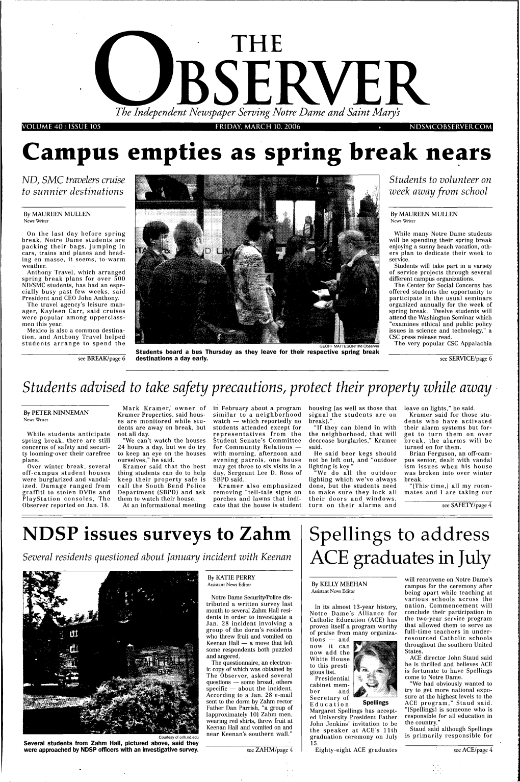 Campus Empties As· Spring Break Ne~Rs ND, SMC Travelers Cruise Students to Volunteer on to Sunnier Destinations Week Away from School