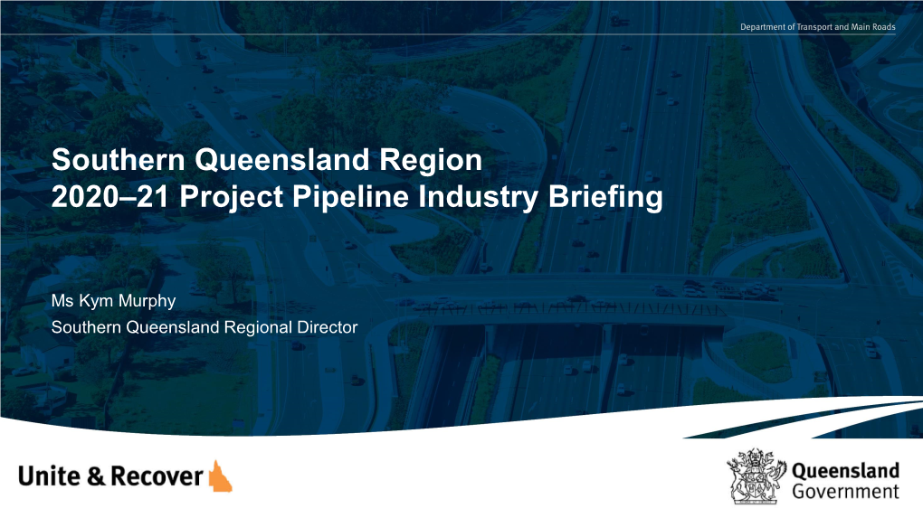 Southern Queensland Region 2020–21 Project Pipeline Industry Briefing