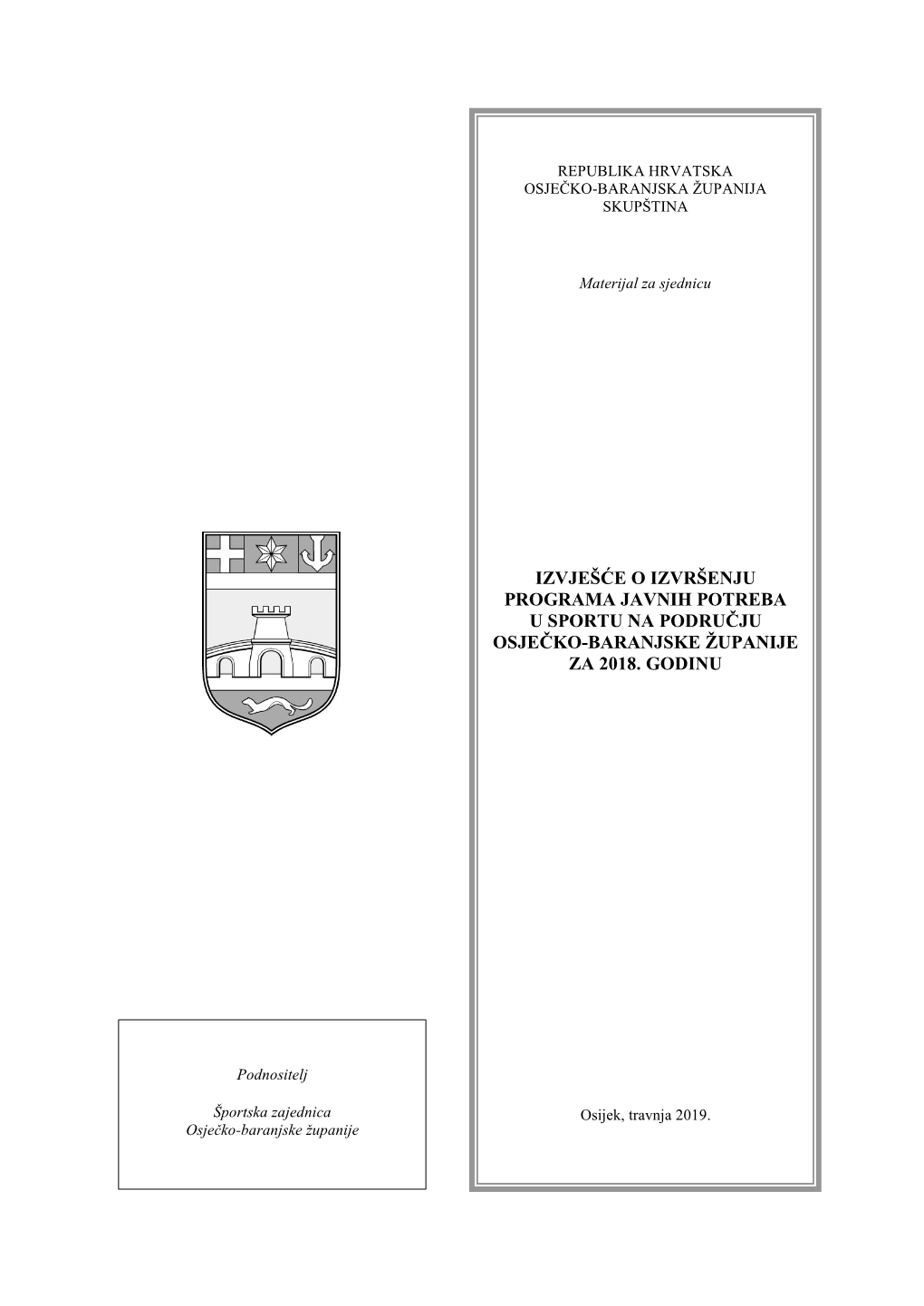 Izvješće O Izvršenju Programa Javnih Potreba U Sportu Na Području Osječko-Baranjske Županije Za 2018