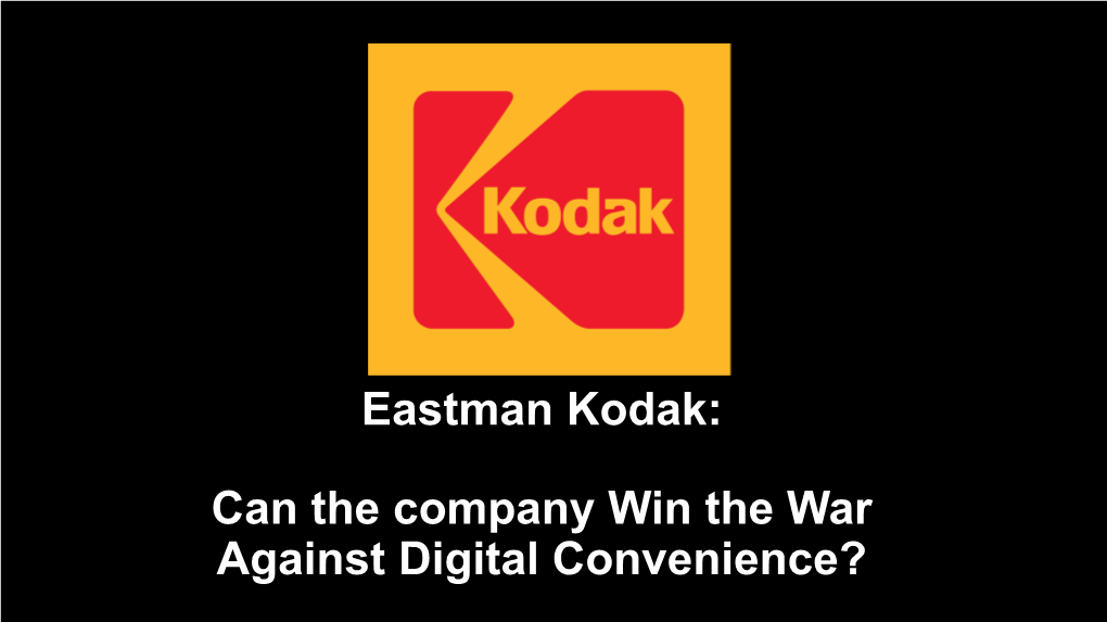 Eastman Kodak: Can the Company Win the War Against Digital