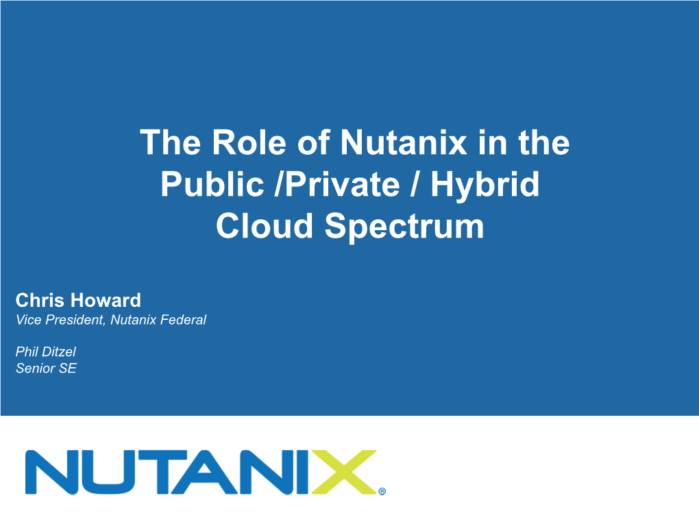The Role of Nutanix in the Public /Private / Hybrid Cloud Spectrum