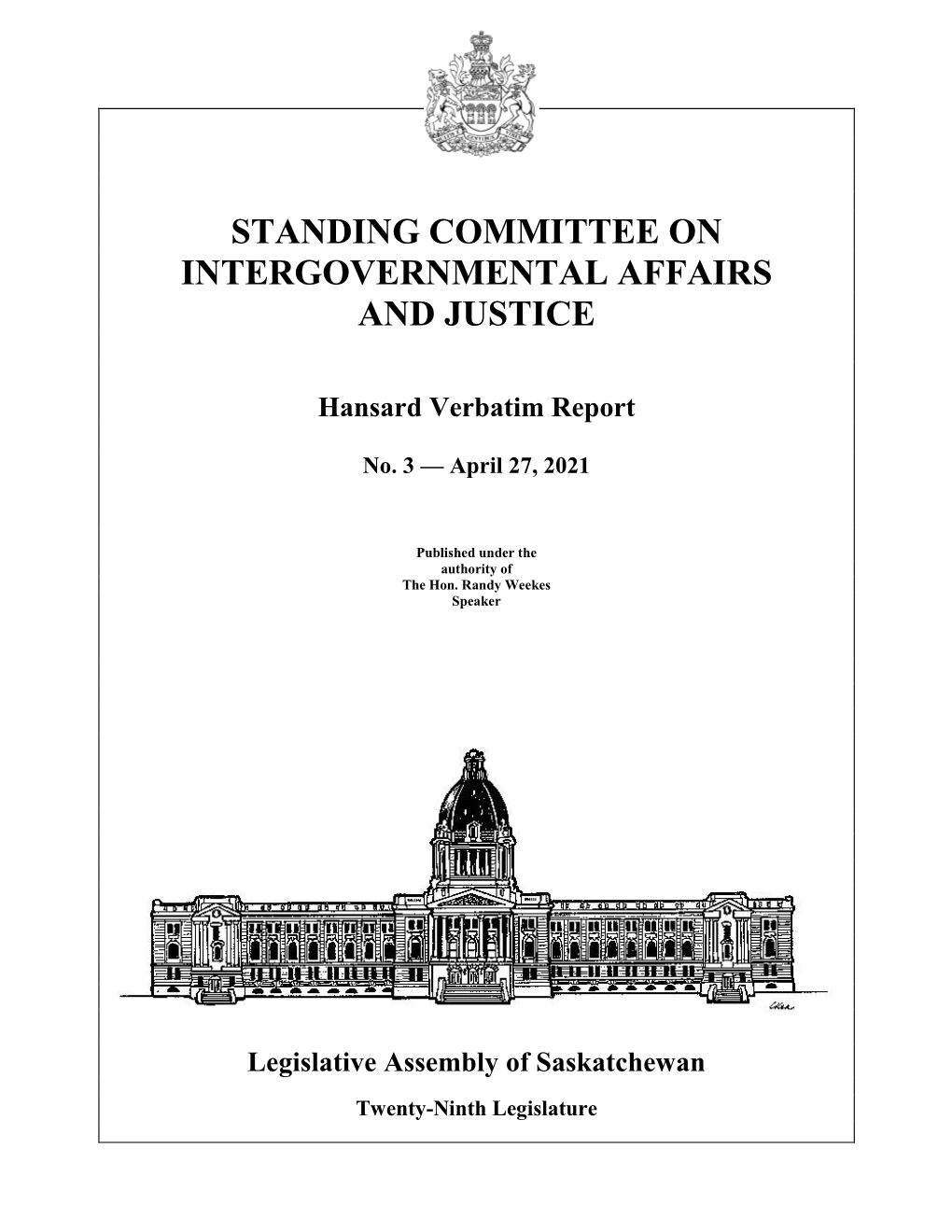 April 27, 2021 Intergovernmental Affairs and Justice Committee 23 Learning About What Other Provinces and Territories Are Doing to Your Important Work