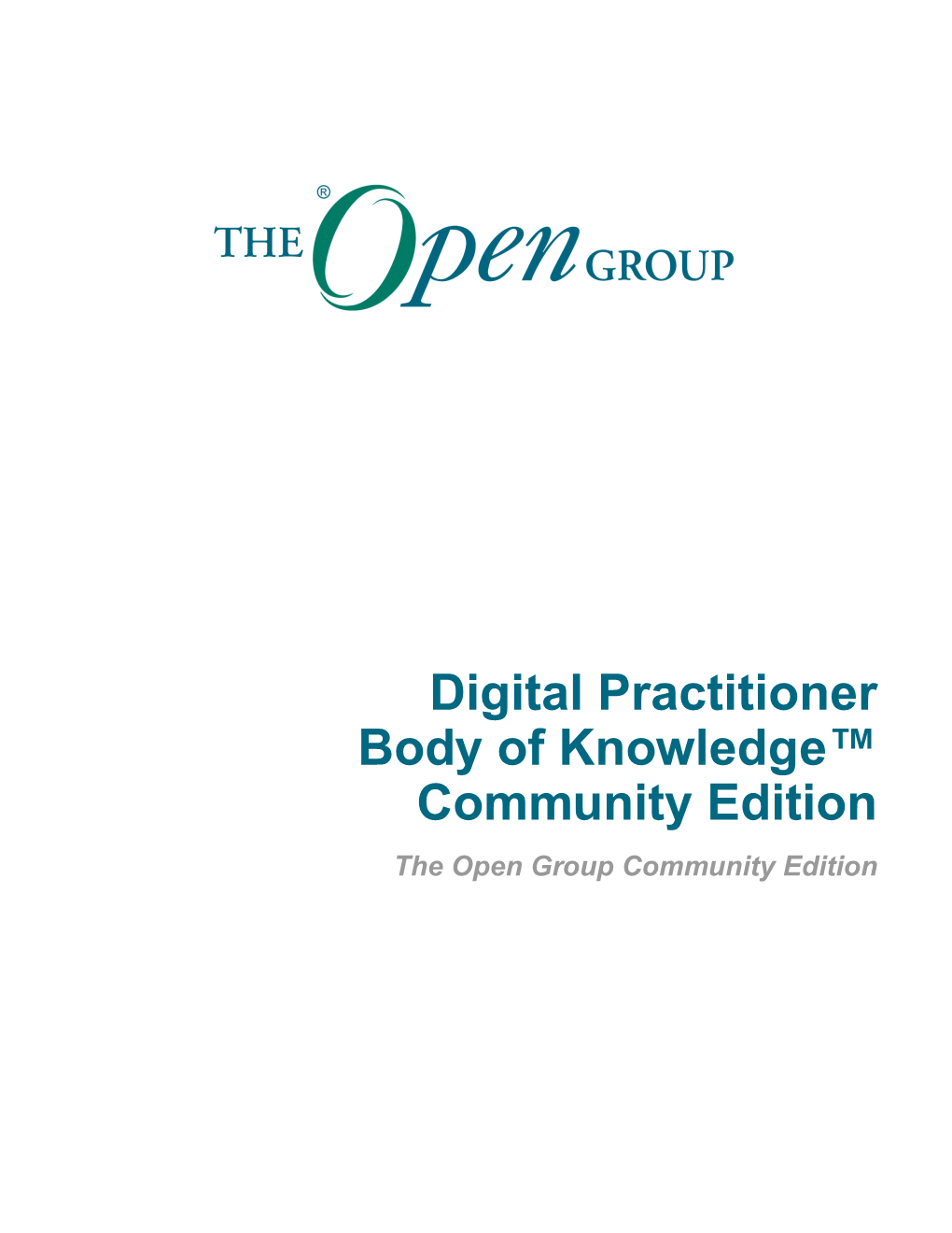 Digital Practitioner Body of Knowledge™ Community Edition the Open Group Community Edition Table of Contents