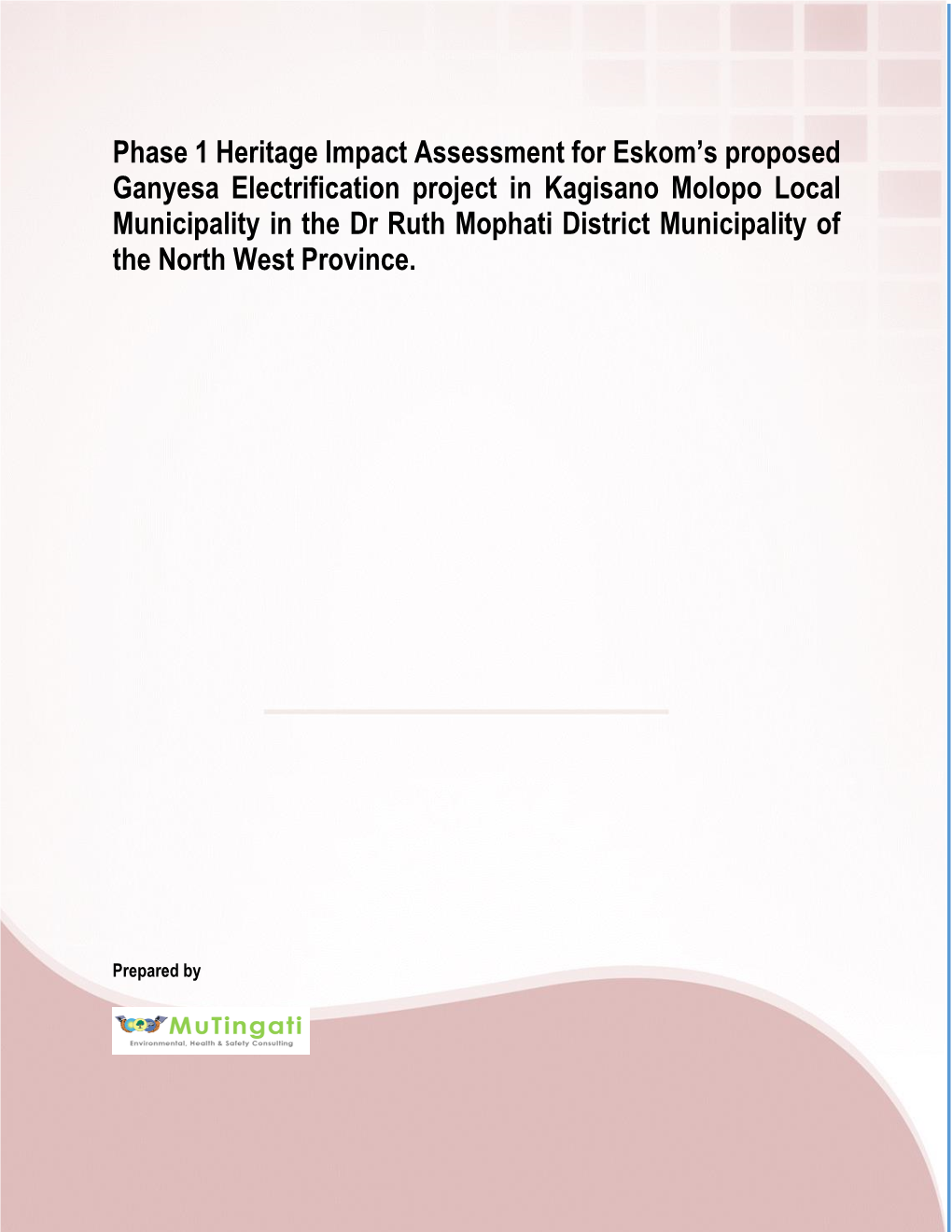 Phase 1 Heritage Impact Assessment for Eskom's Proposed Ganyesa