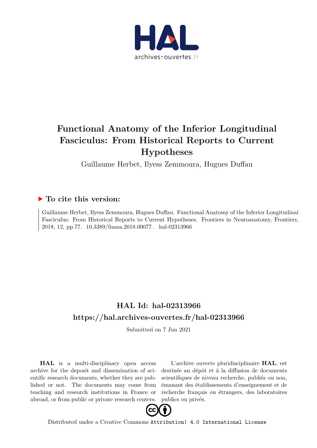 Functional Anatomy of the Inferior Longitudinal Fasciculus: from Historical Reports to Current Hypotheses Guillaume Herbet, Ilyess Zemmoura, Hugues Duffau