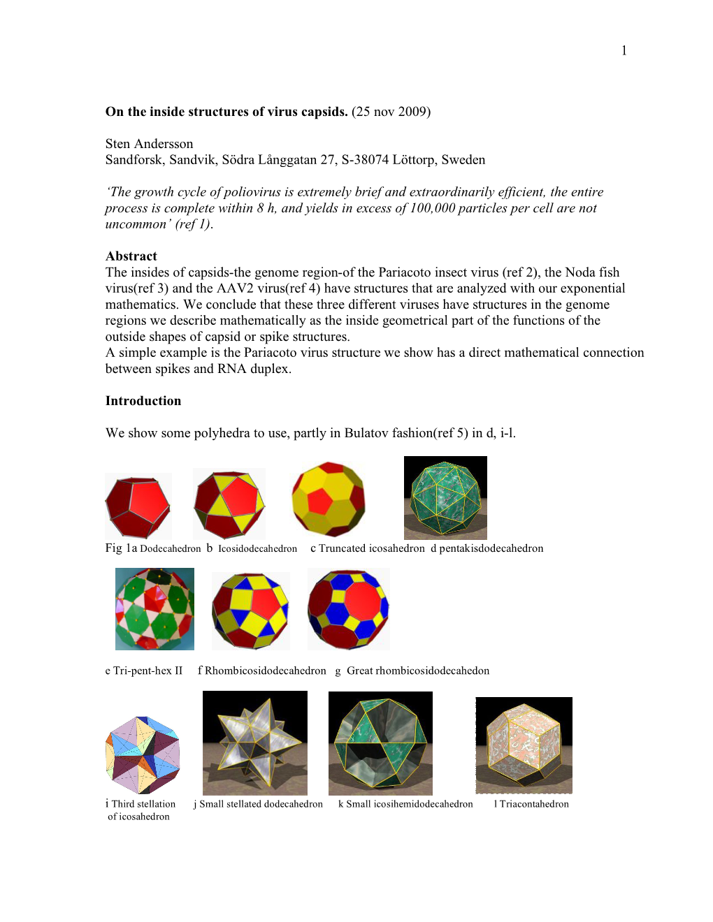 1 on the Inside Structures of Virus Capsids