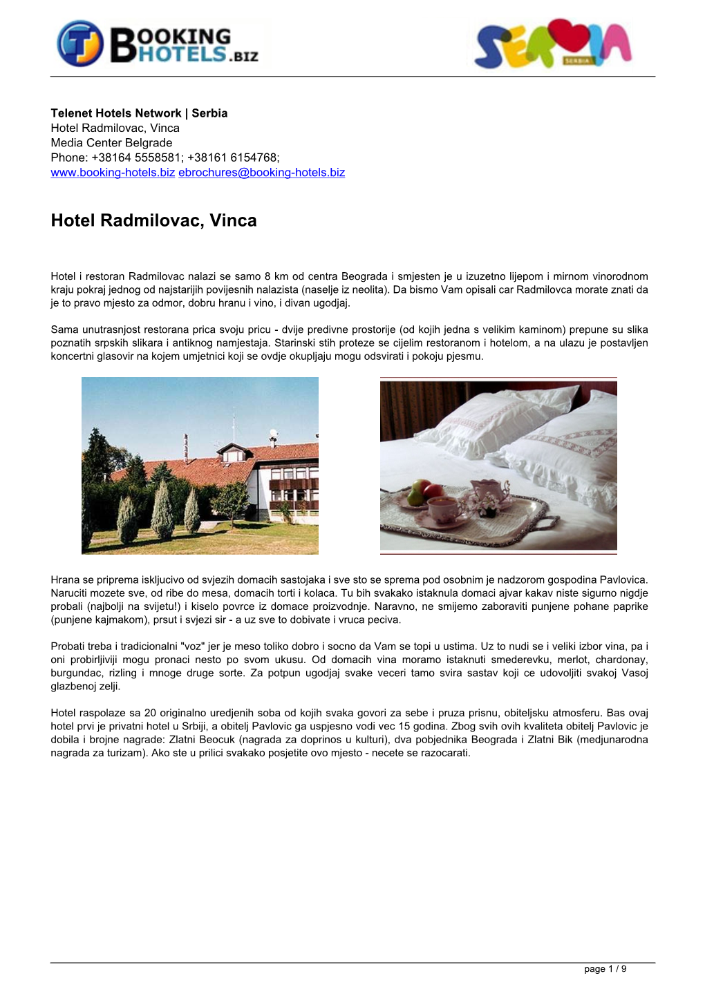 Hotel Radmilovac, Vinca Media Center Belgrade Phone: +38164 5558581; +38161 6154768; Ebrochures@Booking-Hotels.Biz