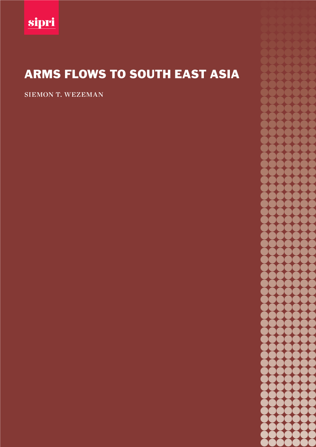 ARMS FLOWS to SOUTH EAST ASIA Siemon T