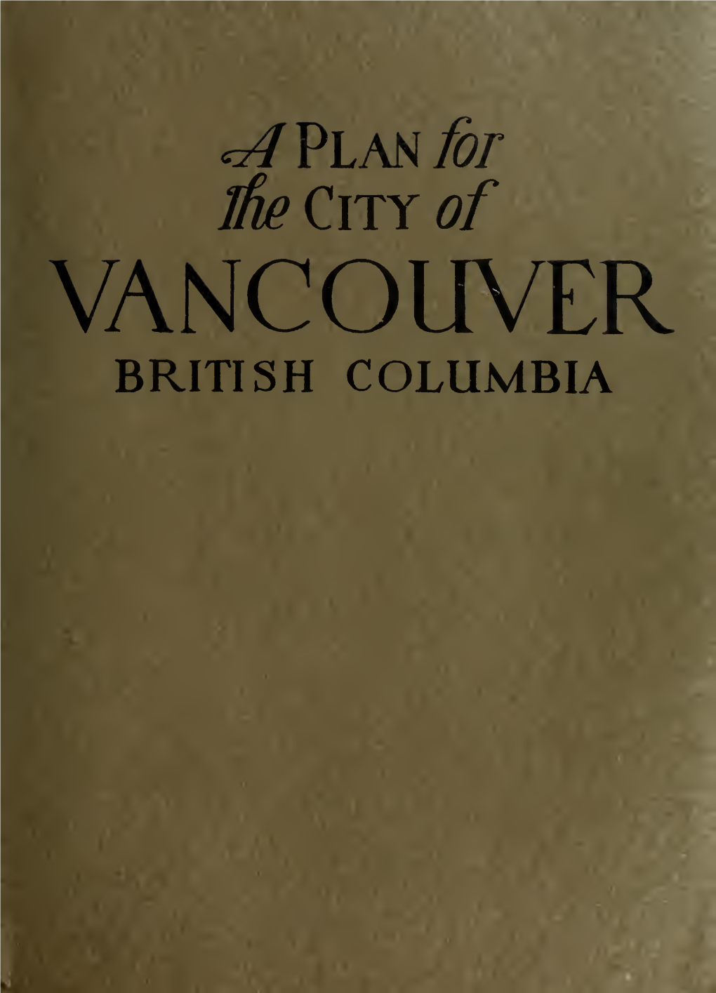 A Plan for the City of Vancouver, British Columbia," There Are A