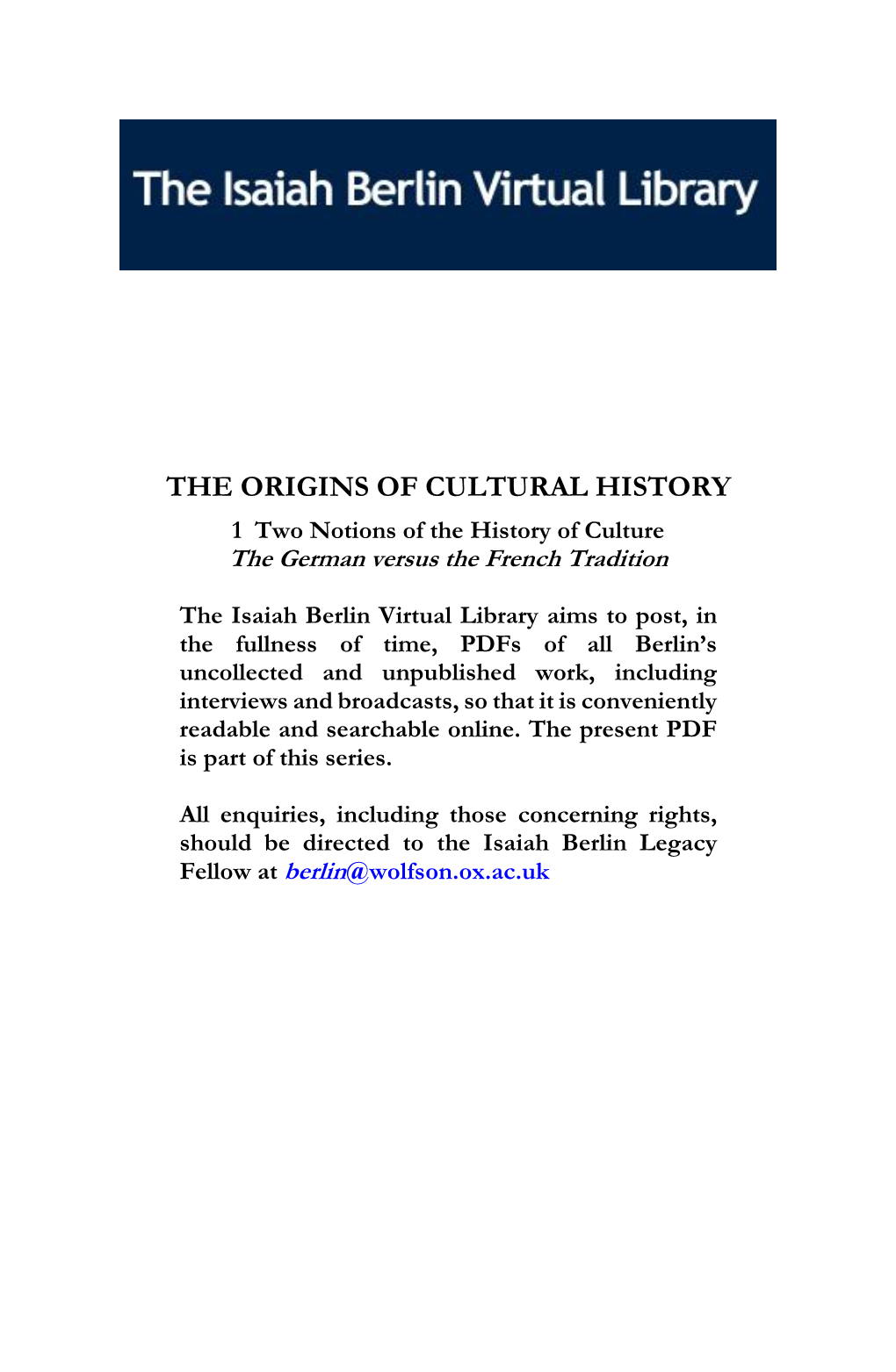 THE ORIGINS of CULTURAL HISTORY 1 Two Notions of the History of Culture the German Versus the French Tradition