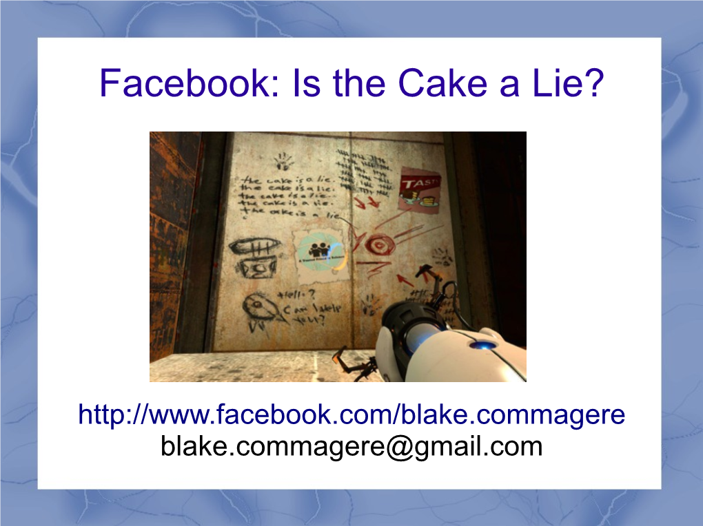 Facebook: Is the Cake a Lie?