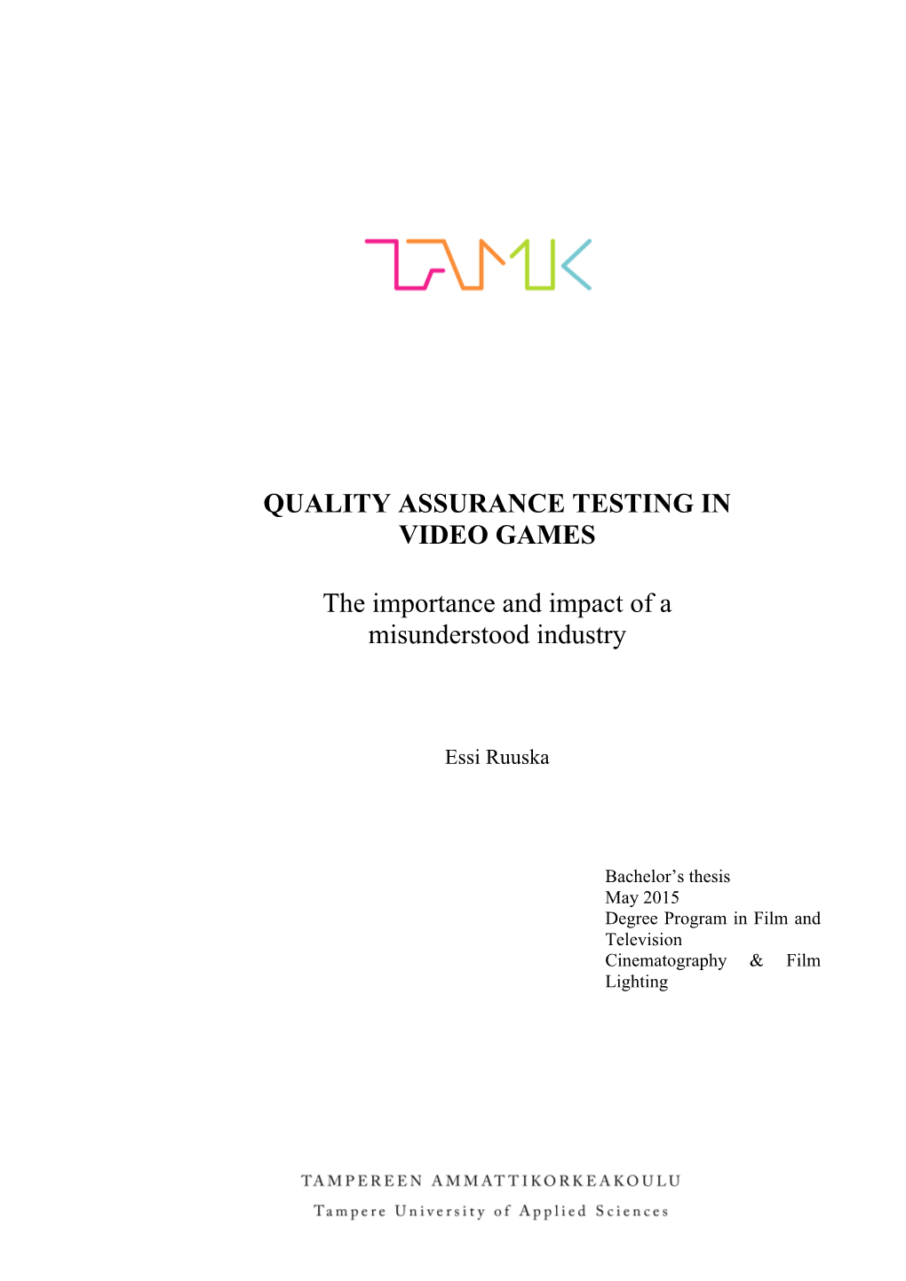 Quality Assurance Testing in Video Games the Importance and Impact of a Misunderstood Industry