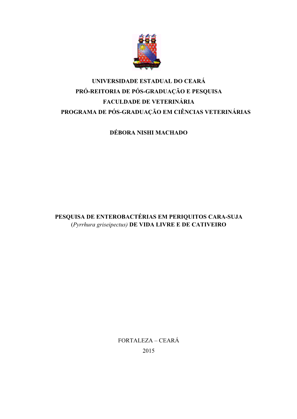 Pyrrhura Griseipectus) DE VIDA LIVRE E DE CATIVEIRO