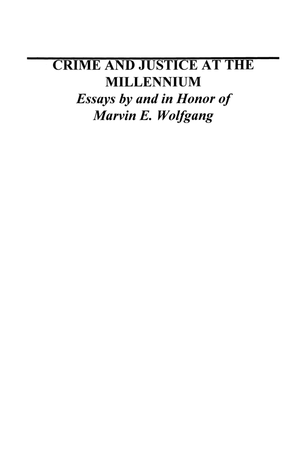 CRIME and JUSTICE at the MILLENNIUM Essays by and in Honor of Marvin E