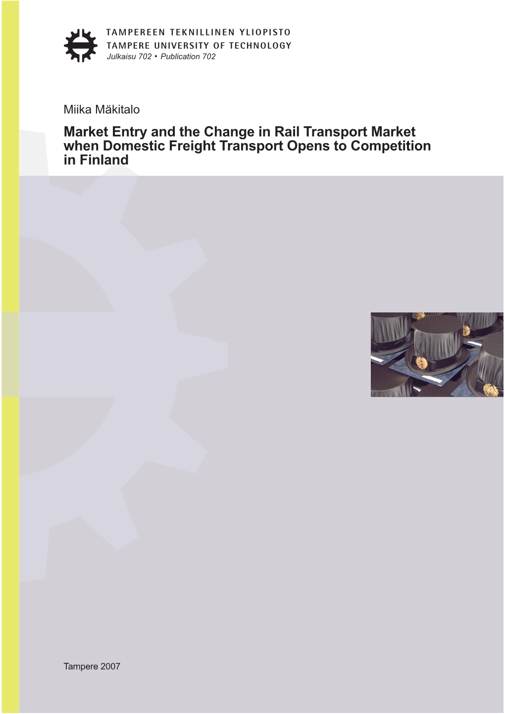 Market Entry and the Change in Rail Transport Market When Domestic Freight Transport Opens to Competition in Finland