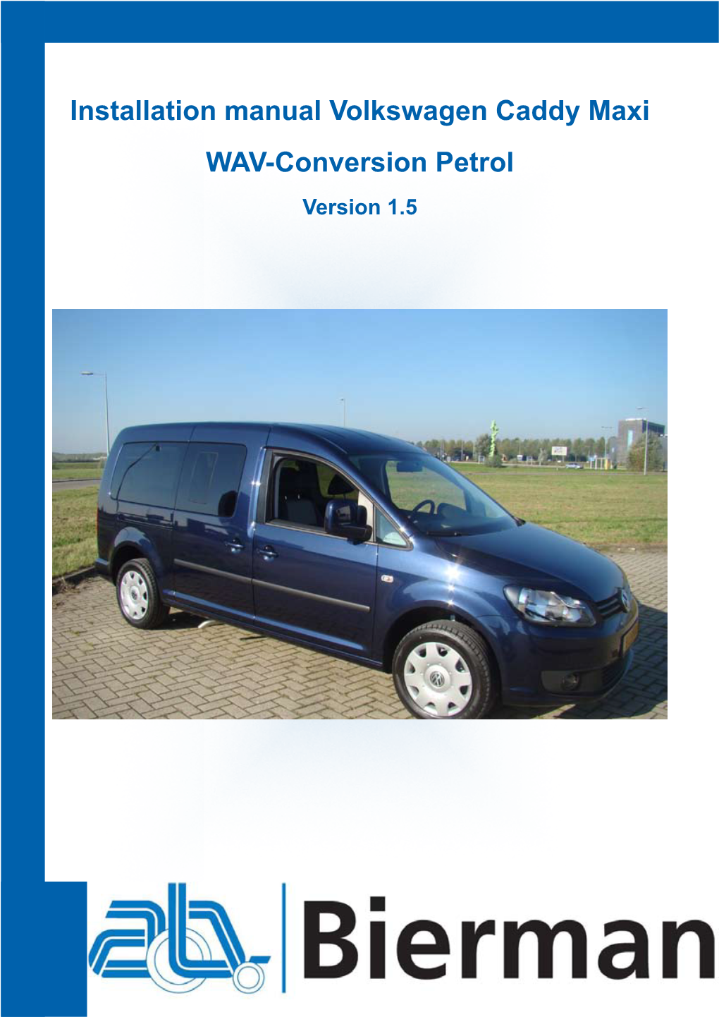 Installation Manual Volkswagen Caddy Maxi WAV-Conversion Petrol