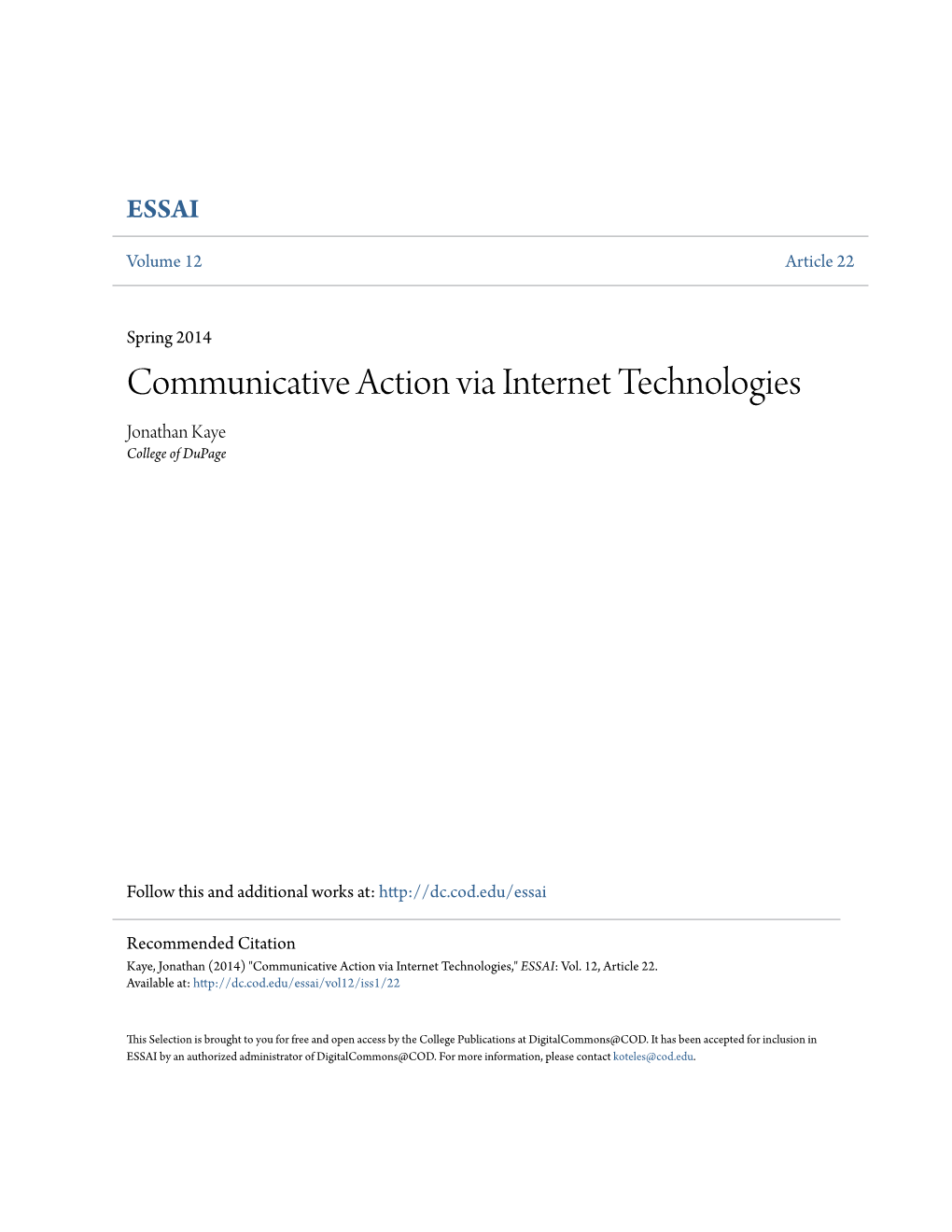 Communicative Action Via Internet Technologies Jonathan Kaye College of Dupage