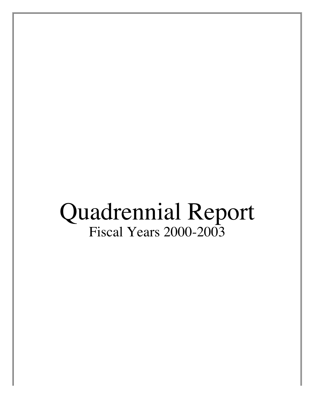 Quadrennial Report Fiscal Years 2000-2003 Marshall Islands Social Security Administration Table of Contents