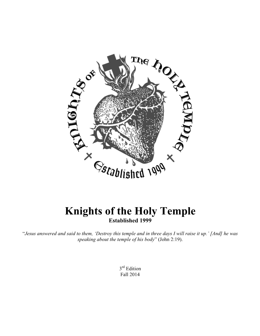 Knights of the Holy Temple Established 1999